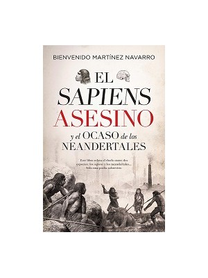 SAPIENS ASESINO Y EL OCASO DE LOS NEANDERTALES, EL (LEB)