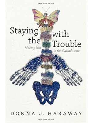 STAYING WITH THE TROUBLE