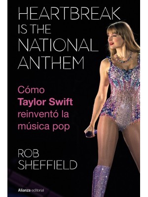 HEARTBREAK IS THE NATIONAL ANTHEM CÓMO TAYLOR SWIFT REINVENTÓ LA MÚSICA POP