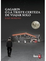 GAGARIN O LA TRISTE CERTEZA DE VIAJAR SOLO