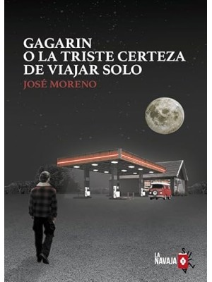 GAGARIN O LA TRISTE CERTEZA DE VIAJAR SOLO