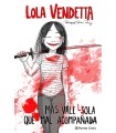 LOLA VENDETTA. MÁS VALE LOLA QUE MAL ACOMPAÑADA