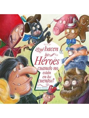 QUÉ HACEN LOS HÉROES CUANDO NO ESTÁN EN LOS CUENTOS?