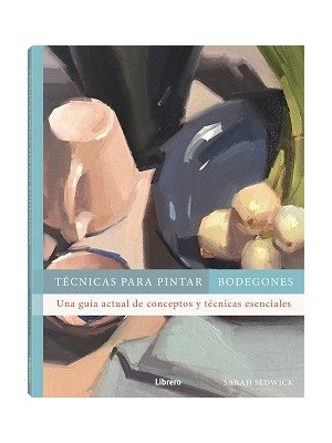 TECNICAS PARA PINTAR BODEGONES