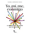 YO, MÍ, ME, CONMIGO. LA CONEXIÓN EN UN MUNDO QUE SE DESCONECTA