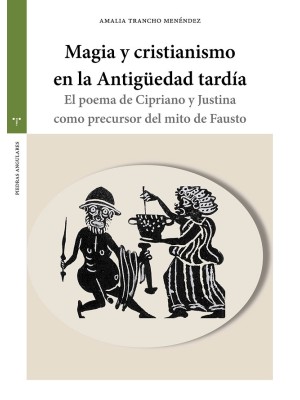 MAGIA Y CRISTIANISMO EN LA ANTIGÜEDAD TARDÍA