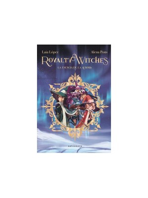 ROYALTY WITCHES 01 LA ESENCIA DE LA AURORA NUEVO PVP