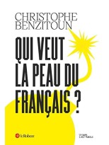 QUI VEUT LA PEAU DU FRANÇAIS?