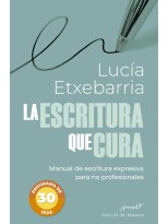 ESCRITURA QUE CURA. MANUAL DE ESCRITURA EXPRESIVA PARA NO PROFESIONALES