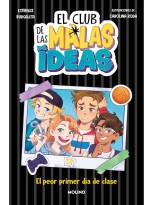 CLUB DE LAS MALAS IDEAS 1 EL PEOR PRIMER DÍA DE CLASE