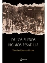 DE LOS SUEÑOS HICIMOS PESADILLA