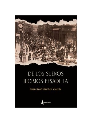 DE LOS SUEÑOS HICIMOS PESADILLA