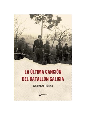 ÚLTIMA CANCIÓN DE EL BATALLÓN GALICIA, LA