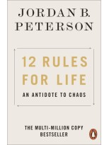 12 RULES FOR LIFE : AN ANTIDOTE TO CHAOS