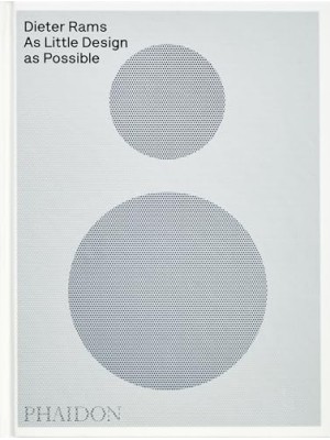 DIETER RAMS AS LITTLE DESIGN AS POSSIBLE.(DESIGN)