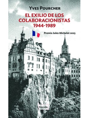 EXILIO DE LOS COLABORACIONISTAS. 1944-1989, EL
