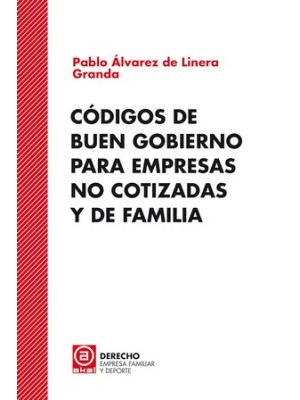 CÓDIGOS DE BUEN GOBIERNO PARA EMPRESAS NO COTIZADAS Y DE FAMILIA