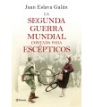 SEGUNDA GUERRA MUNDIAL CONTADA PARA ESCÉPTICOS, LA