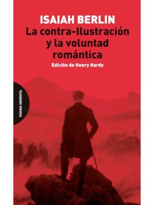 CONTRA-ILUSTRACIÓN Y LA VOLUNTAD ROMÁNTICA, LA