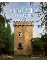 160 PALACIOS PARA DESCUBRIR ASTURIAS