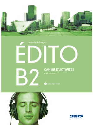EDITO B2 EXERCICES+CD ED.18