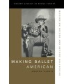 MAKING BALLET AMERICAN