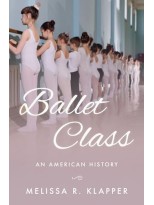 BALLET CLASS AN AMERICAN HISTORY
