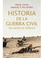 HISTORIA DE LA GUERRA CIVIL SIN MITOS NI TÓPICOS