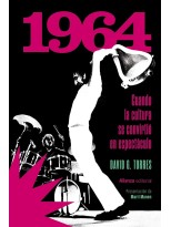 1964 CUANDO LA CULTURA SE CONVIRTIÓ EN ESPECTÁCULO