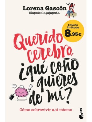 QUERIDO CEREBRO, ¿QUÉ COÑO QUIERES DE MÍ?