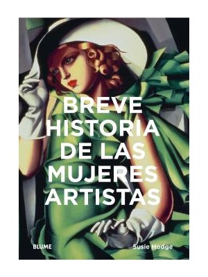 BREVE HISTORIA DE LAS MUJERES ARTISTAS