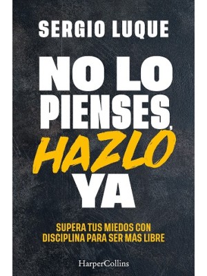 NO LO PIENSES, HAZLO YA