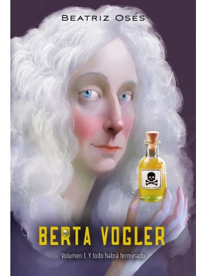 BERTA VOGLER /1 Y TODO HABRÁ TERMINADO