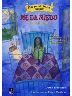 QUÉ PUEDO HACER CUANDO ME DA MIEDO IRME A LA CAMA?