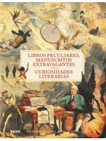 LIBROS PECULIARES, MANUSCRITOS EXTRAVAGANTES Y OTRAS CURIOSIDADES LITERARIAS