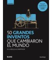 50 GRANDES INVENTOS QUE CAMBIARON EL MUNDO