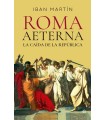 ROMA AETERNA. LA CAÍDA DE LA REPÚBLICA