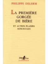 REMIERE GORGEE DE BIERE ET AUTRES PLAISIRS MINUSCULES