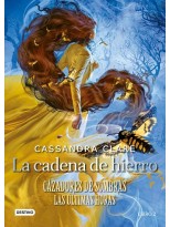 CAZADORES DE SOMBRAS LAS ULTIMAS HORAS /2 LA CADENA DE HIERRO