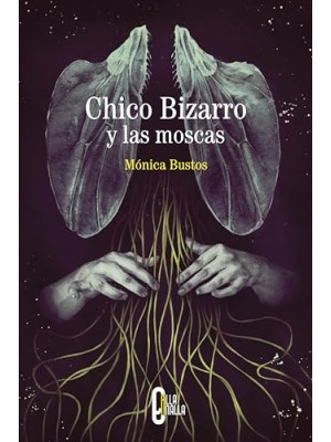 CHICO BIZARRO Y LAS MOSCAS