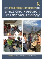 ROUTLEDGE COMPANION TO ETHICS AND RESEARCH IN ETHNOMUSICOLOGY