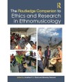 ROUTLEDGE COMPANION TO ETHICS AND RESEARCH IN ETHNOMUSICOLOGY