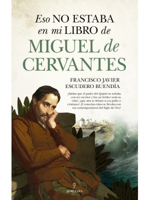 ESO NO ESTABA EN MI LIBRO DE MIGUEL DE CERVANTES