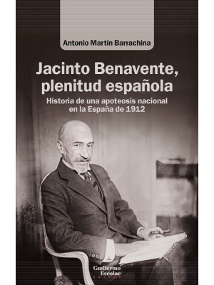 JACINTO BENAVENTE, PLENITUD ESPAÑOLA
