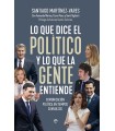 LO QUE DICE EL POLÍTICO Y LO QUE LA GENTE ENTIENDE