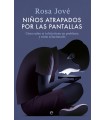 NIÑOS ATRAPADOS POR LAS PANTALLAS