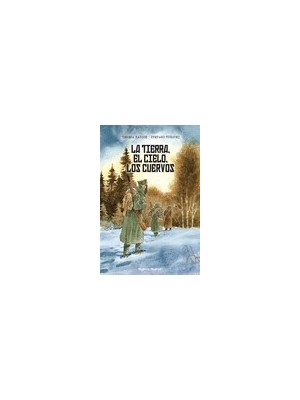 TIERRA EL CIELO, LOS CUERVOS, LA