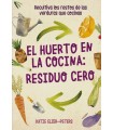 HUERTO EN LA COCINA: RESIDUO CERO, EL