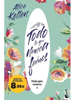 TODO LO QUE NUNCA FUIMOS (DEJA QUE OCURRA, 1)