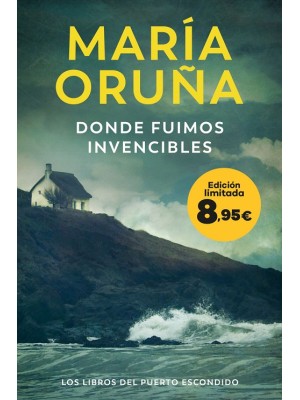 DONDE FUIMOS INVENCIBLES (LOS LIBROS DEL PUERTO ESCONDIDO)